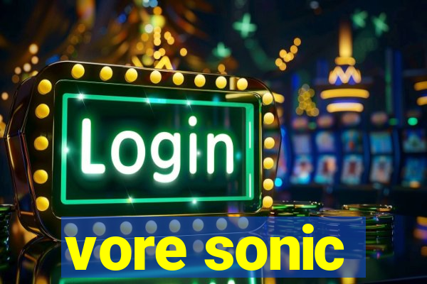 vore sonic